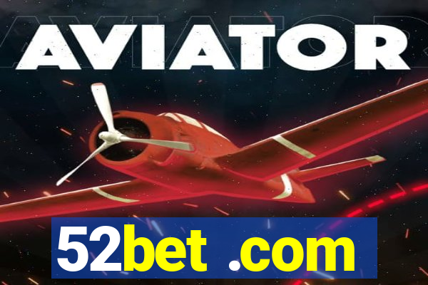 52bet .com